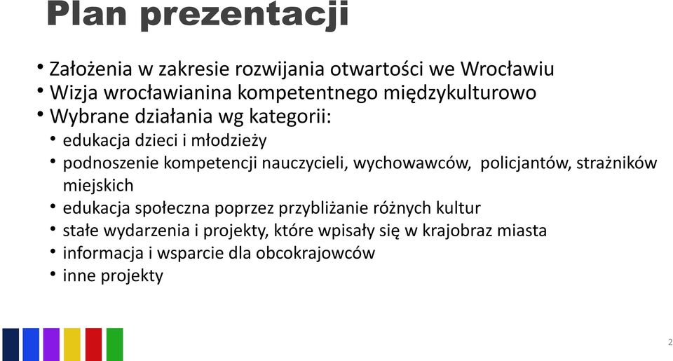 nauczycieli, wychowawców, policjantów, strażników miejskich edukacja społeczna poprzez przybliżanie różnych