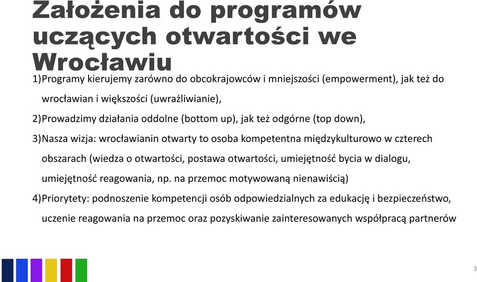 międzykulturowo w czterech obszarach (wiedza o otwartości, postawa otwartości, umiejętność bycia w dialogu, umiejętność reagowania, np.
