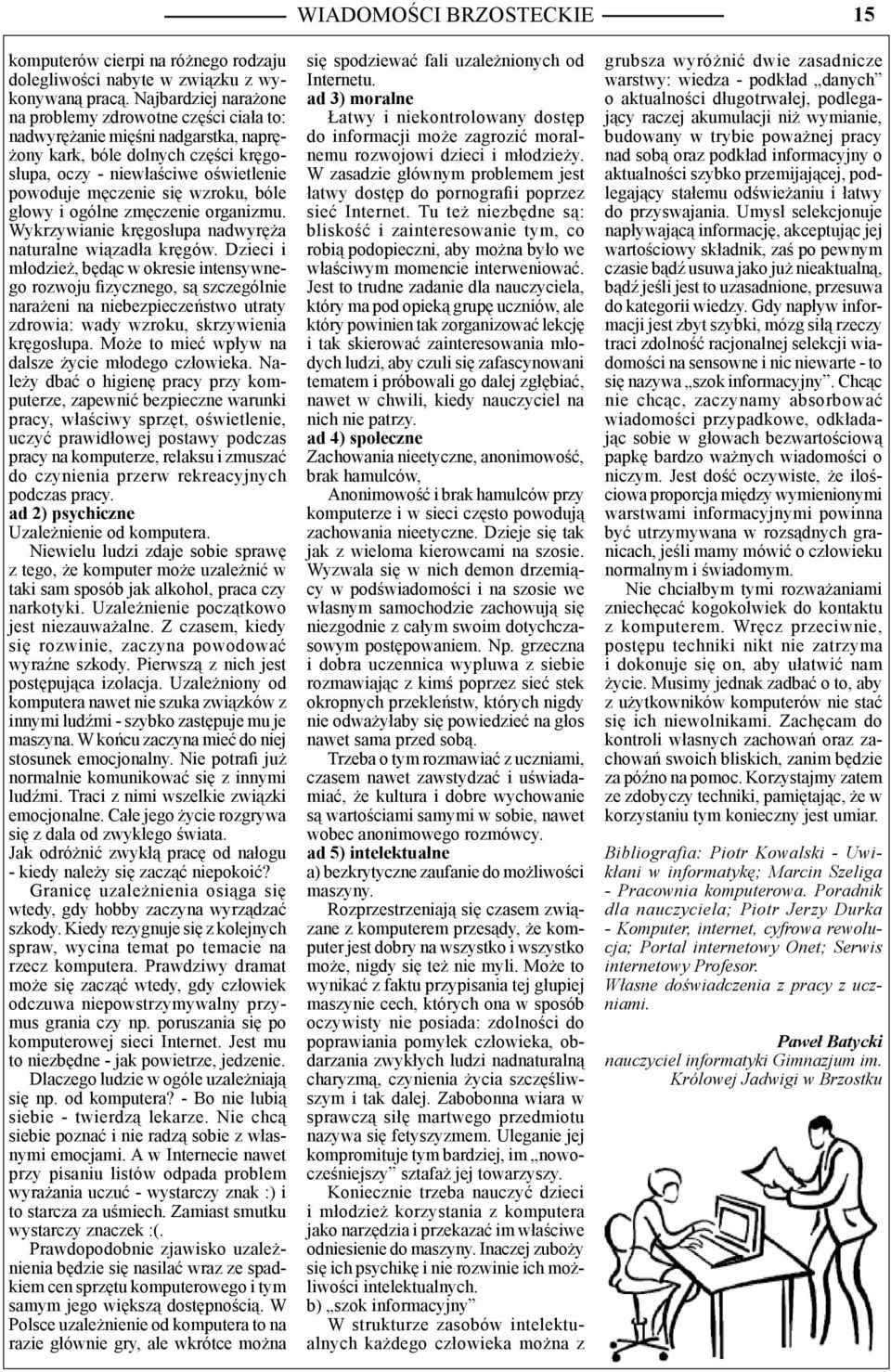 Jednak ze wzgldu na szybki rozwj sytu- acji na froncie We wsi Piskorowice pow. Jaro- saw na pocztku gdzie umawia si na randki, jest. Kresowy Serwis Informacyjny