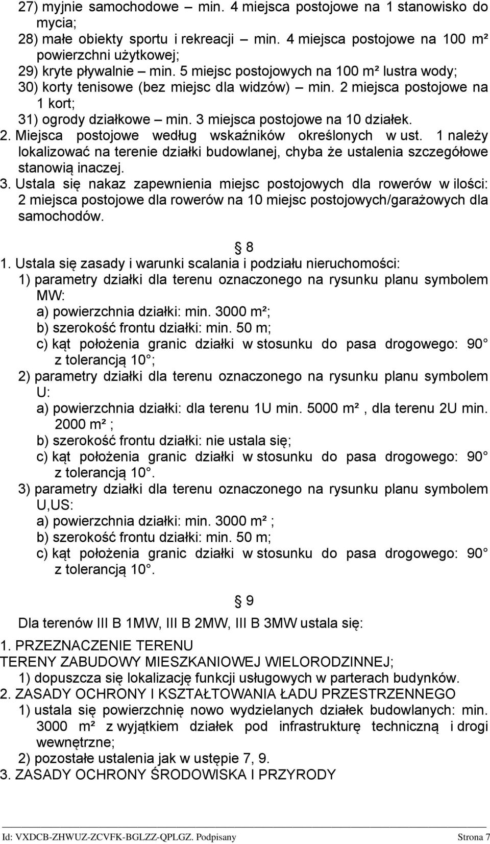 1 należy lokalizować na terenie działki budowlanej, chyba że ustalenia szczegółowe stanowią inaczej. 3.
