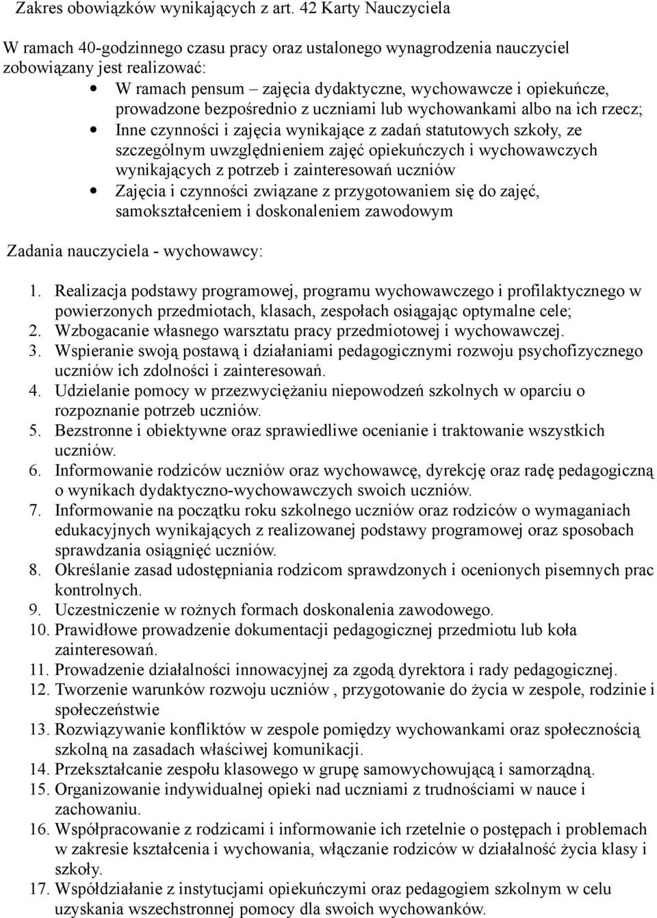 bezpośrednio z uczniami lub wychowankami albo na ich rzecz; Inne czynności i zajęcia wynikające z zadań statutowych szkoły, ze szczególnym uwzględnieniem zajęć opiekuńczych i wychowawczych