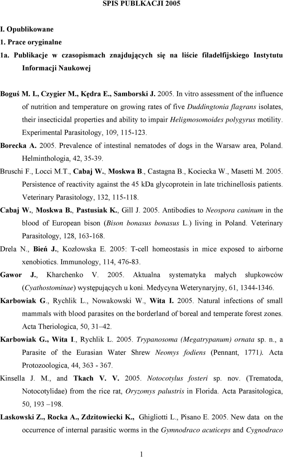 In vitro assessment of the influence of nutrition and temperature on growing rates of five Duddingtonia flagrans isolates, their insecticidal properties and ability to impair Heligmosomoides