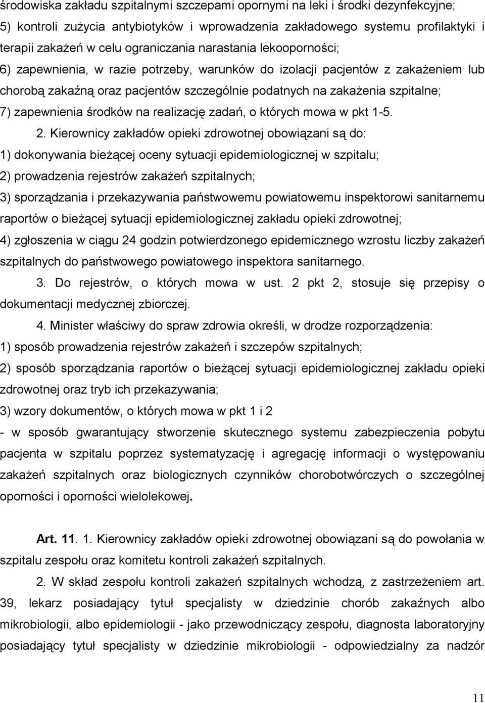 7) zapewnienia środków na realizację zadań, o których mowa w pkt 1-5. 2.