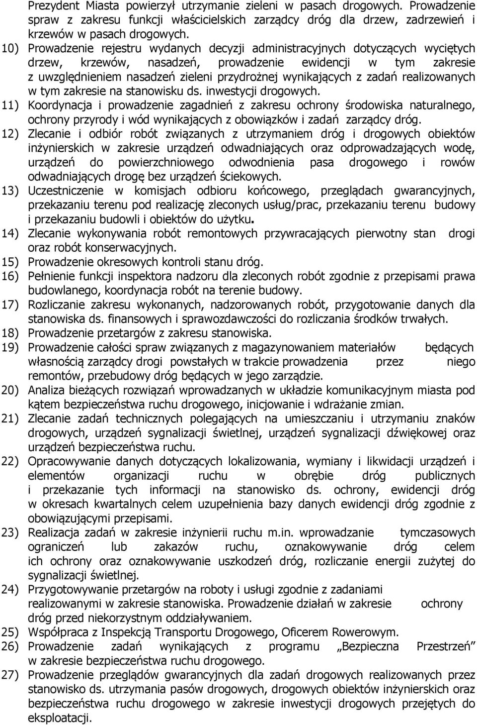 wynikających z zadań realizowanych w tym zakresie na stanowisku ds. inwestycji drogowych.
