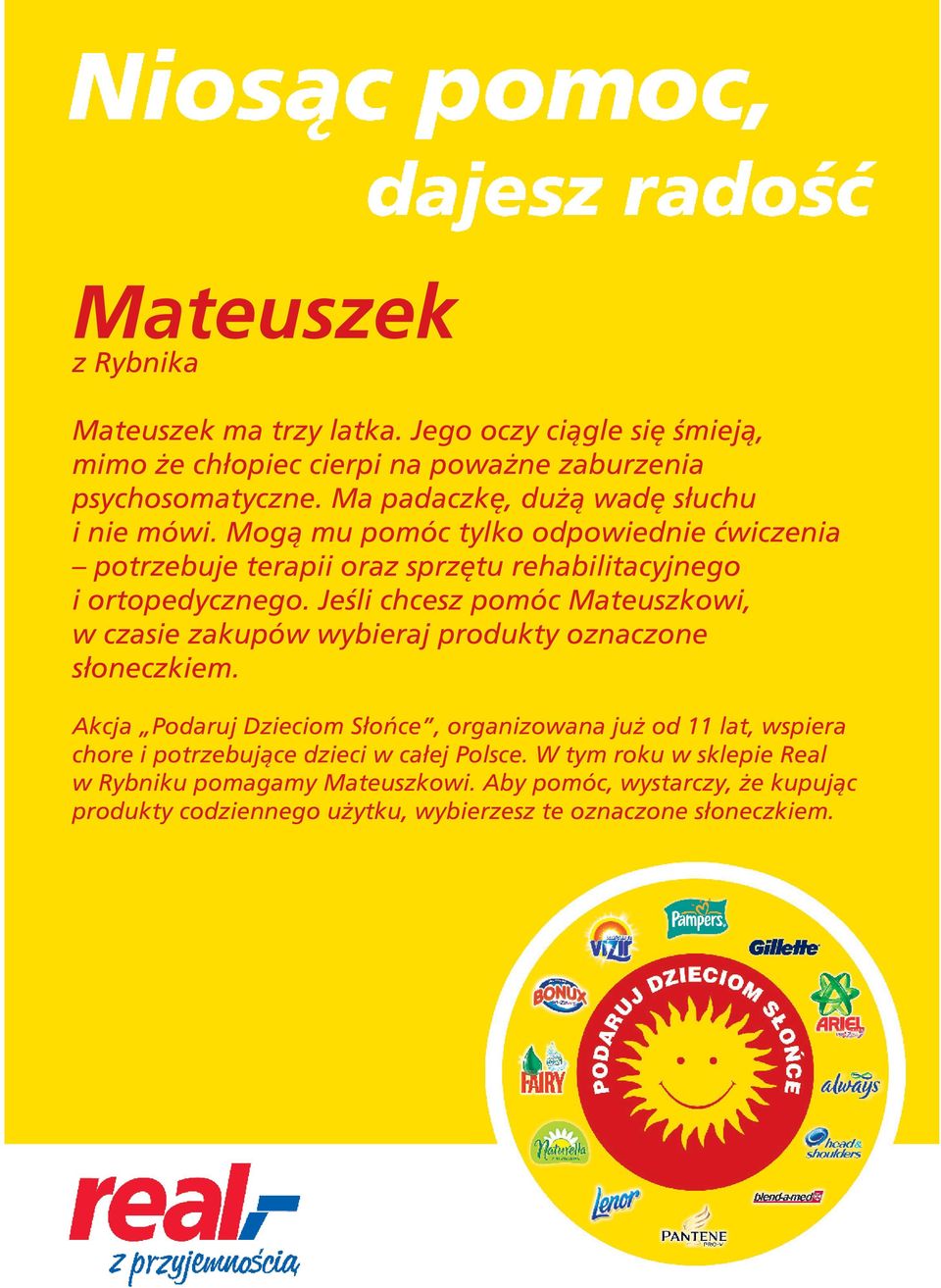Ma padaczkę, dużą wadę słuchu i nie mówi.