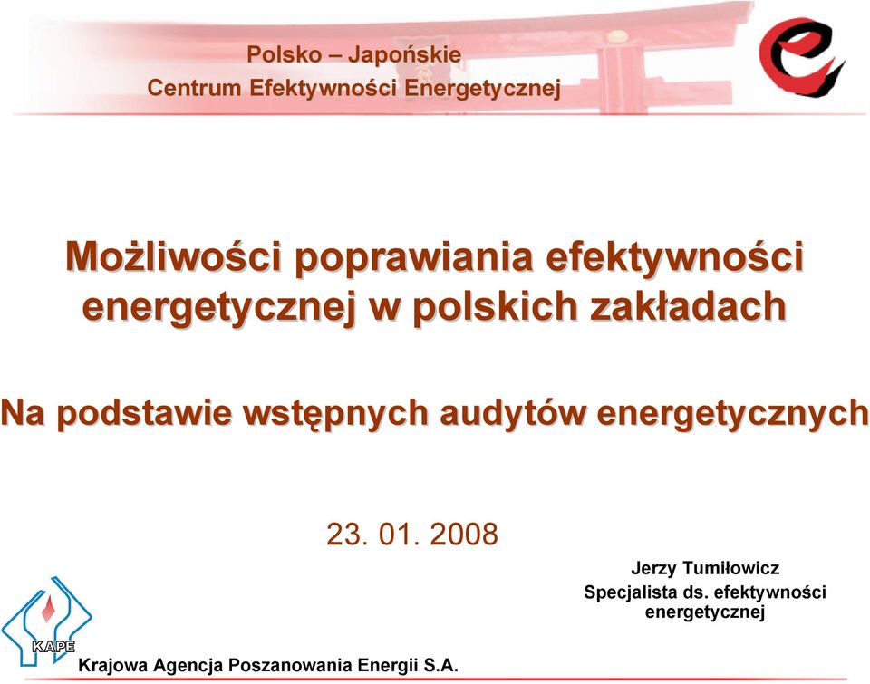 energetycznych 23. 01. 2008 Jerzy Tumiłowicz Specjalista ds.