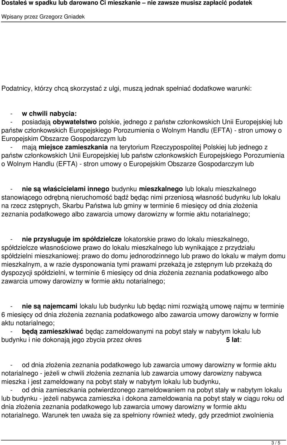 państw członkowskich Unii Europejskiej lub państw członkowskich Europejskiego Porozumienia o Wolnym Handlu (EFTA) - stron umowy o Europejskim Obszarze Gospodarczym lub - nie są właścicielami innego