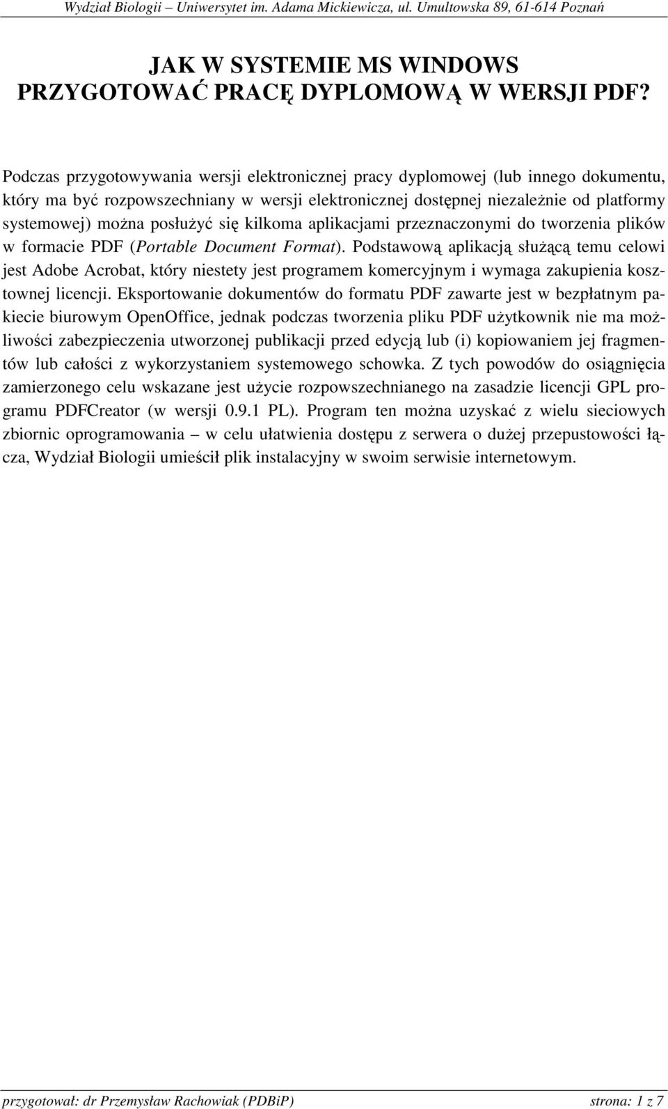 posłuŝyć się kilkoma aplikacjami przeznaczonymi do tworzenia plików w formacie PDF (Portable Document Format).