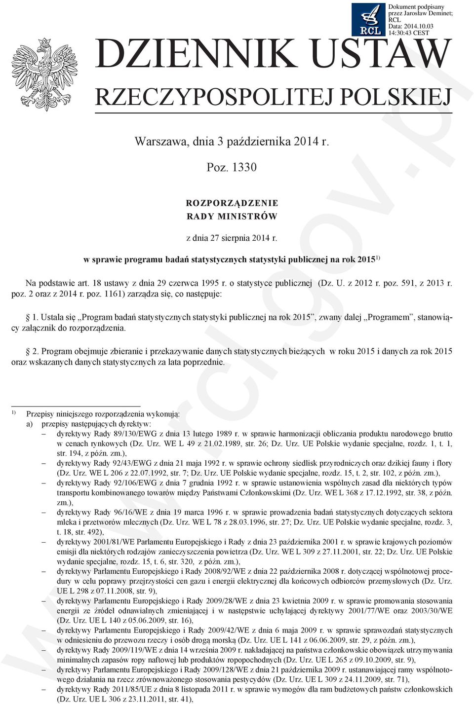 poz. 1161) zarządza się, co następuje: 1. Ustala się Program badań statystycznych statystyki publicznej na rok 20