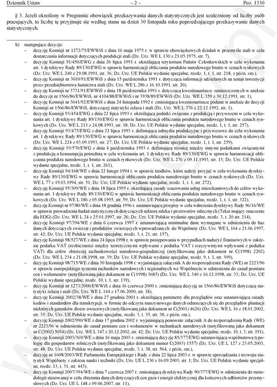 przekazywanie statystycznych. b) następujące decyzje: decyzję Komisji nr 1272/75/EWWiS z dnia 16 maja 1975 r.