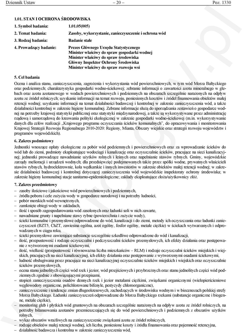 spraw rozwoju wsi Ocena i analiza stanu, zanieczyszczenia, zagrożenia i wykorzystania wód powierzchniowych, w tym wód Morza Bałtyckiego oraz podziemnych; charakterystyka gospodarki wodno-ściekowej;