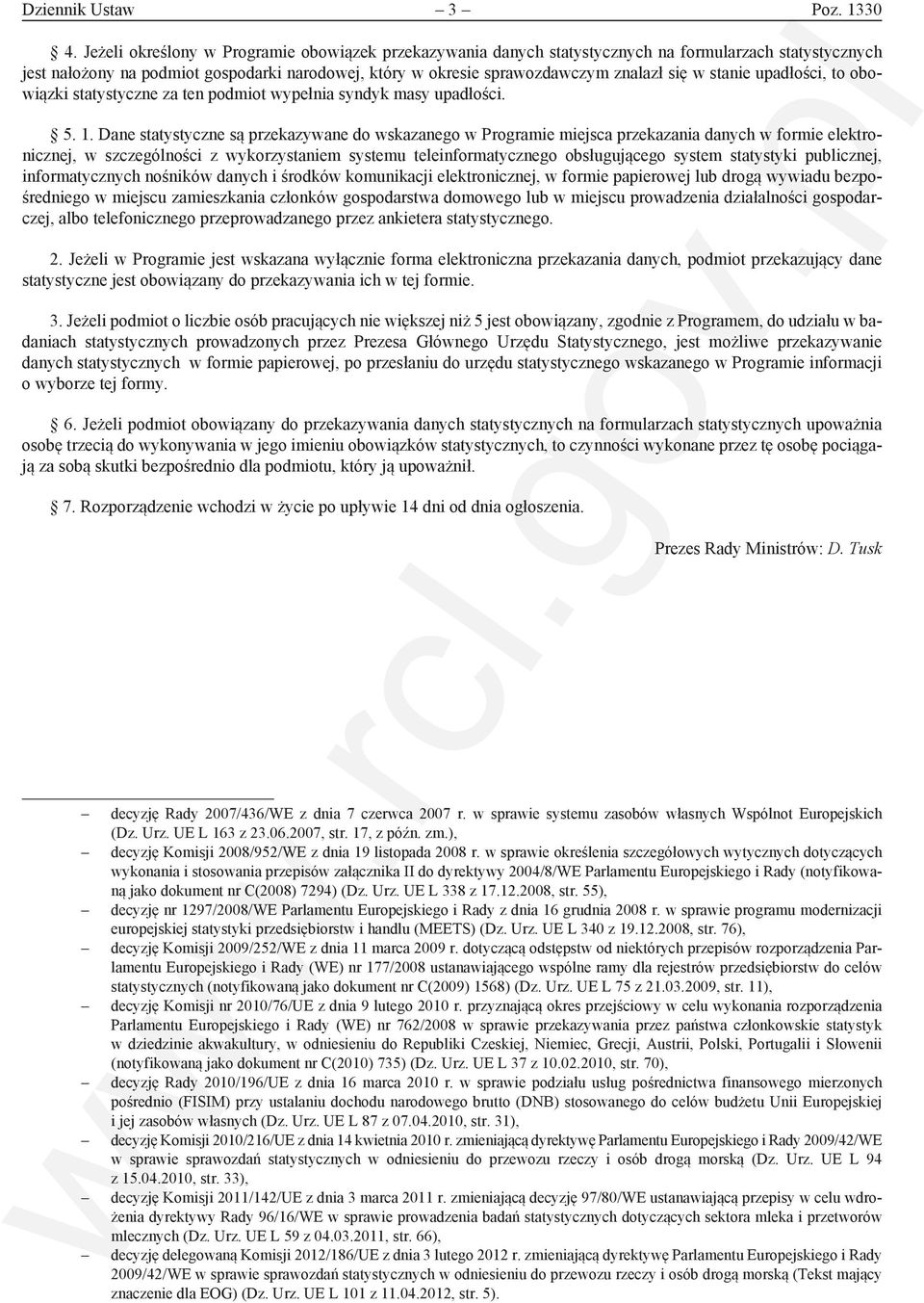 upadłości, to obowiązki statystyczne za ten podmiot wypełnia syndyk masy upadłości. 5. 1.