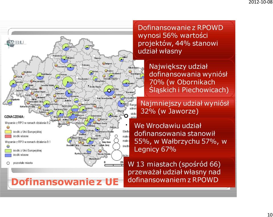 (w Jaworze) We Wrocławiu udział dofinansowania stanowił 55%, w Wałbrzychu 57%, w Legnicy 67%