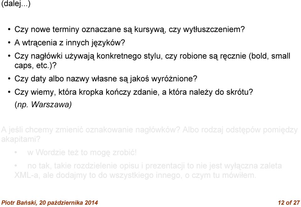 Czy wiemy, która kropka kończy zdanie, a która należy do skrótu? (np. Warszawa) A jeśli chcemy zmienić oznakowanie nagłówków?