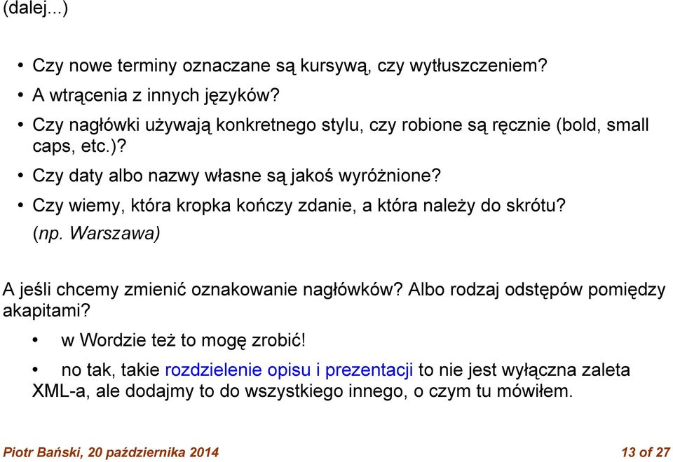 Czy wiemy, która kropka kończy zdanie, a która należy do skrótu? (np. Warszawa) A jeśli chcemy zmienić oznakowanie nagłówków?