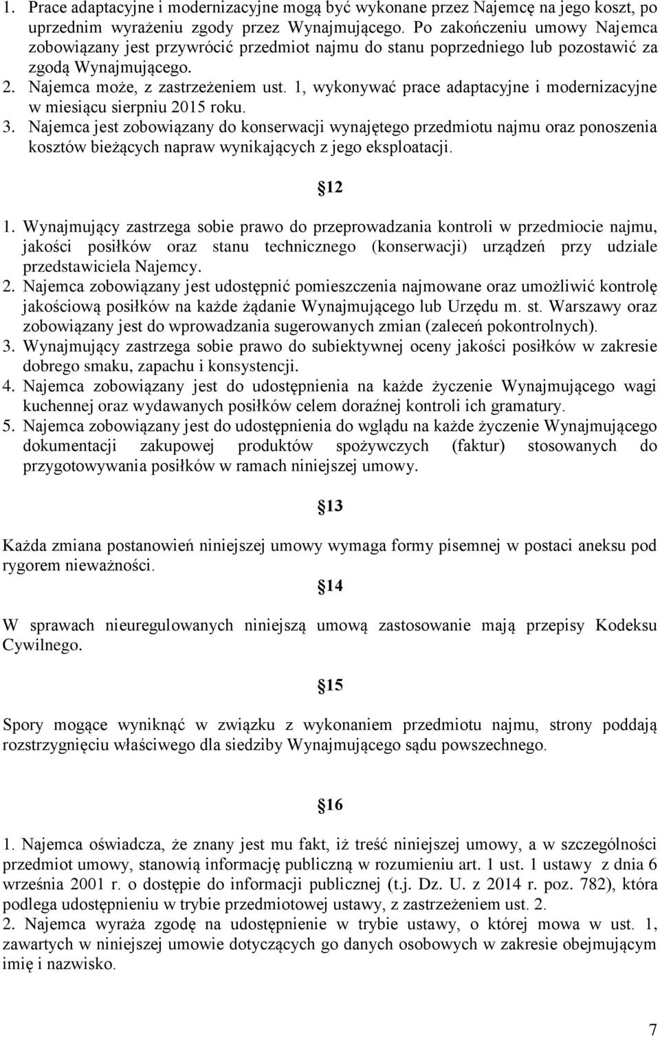 1, wykonywać prace adaptacyjne i modernizacyjne w miesiącu sierpniu 2015 roku. 3.