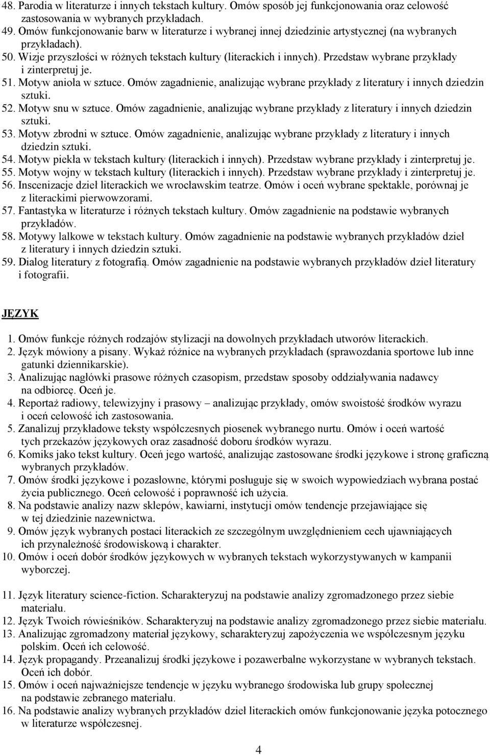 Przedstaw wybrane przykłady 51. Motyw anioła w sztuce. Omów zagadnienie, analizując wybrane przykłady z literatury i innych dziedzin sztuki. 52. Motyw snu w sztuce.