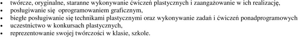 się technikami plastycznymi oraz wykonywanie zadań i ćwiczeń ponadprogramowych