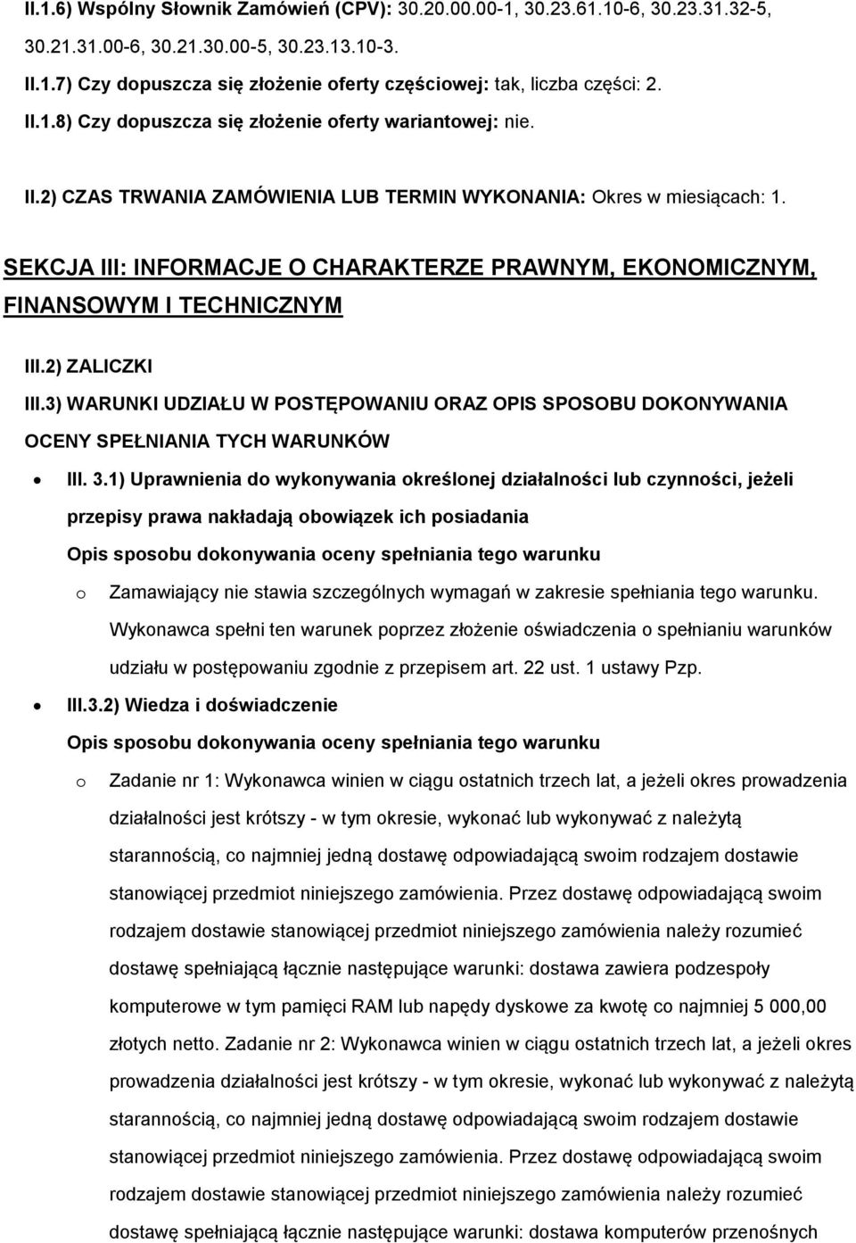 SEKCJA III: INFORMACJE O CHARAKTERZE PRAWNYM, EKONOMICZNYM, FINANSOWYM I TECHNICZNYM III.2) ZALICZKI III.