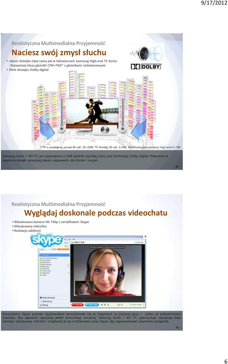 mocy oraz technologii Dolby Digital. Połączenie to zapewnia dźwięk najwyższej jakości odpowiedni dla filmów i muzyki.