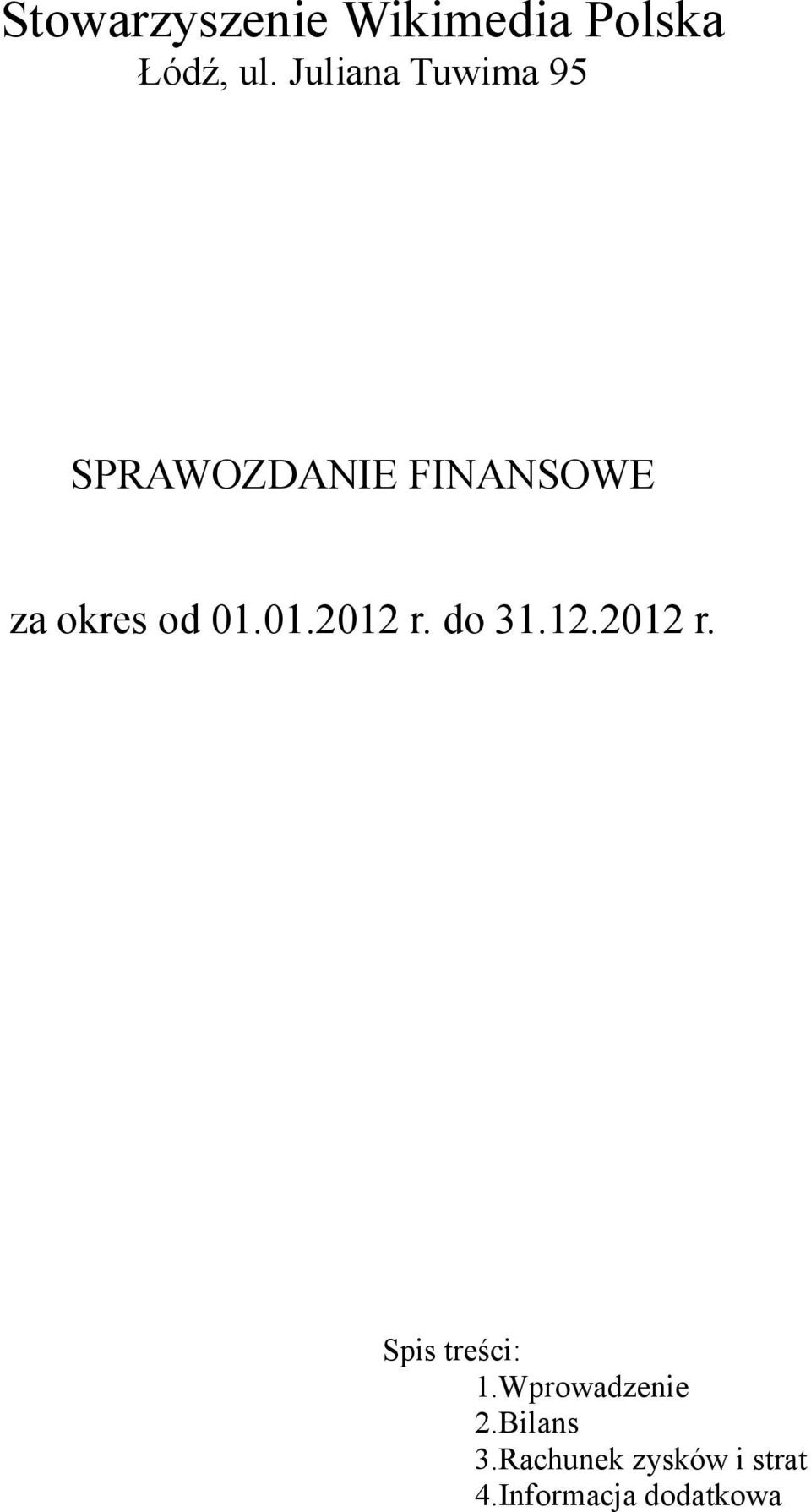 01.01.2012 r. do 31.12.2012 r. Spis treści: 1.