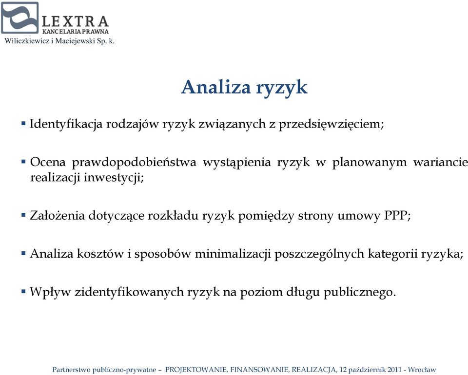 Założenia dotyczące rozkładu ryzyk pomiędzy strony umowy PPP; Analiza kosztów i sposobów