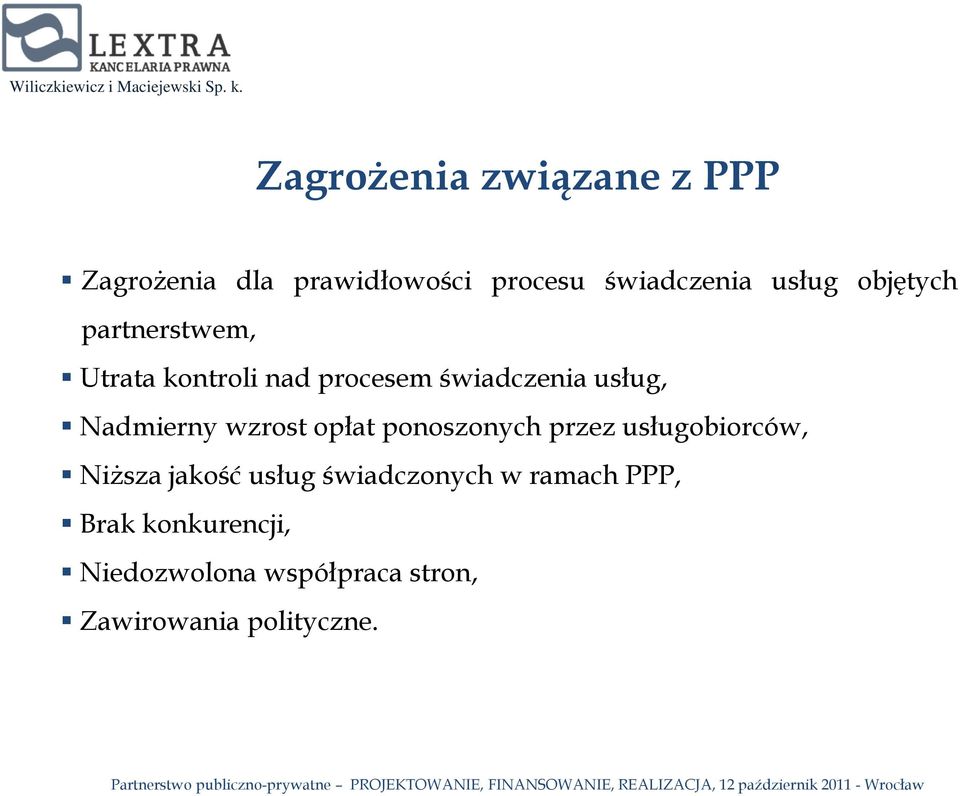 wzrost opłat ponoszonych przez usługobiorców, Niższa jakość usług świadczonych w