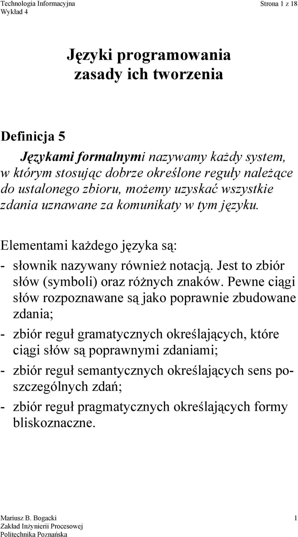 Jest to zbiór słów (symboli) oraz różnych znaków.