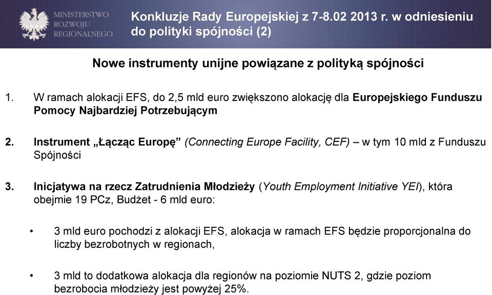 Instrument Łącząc Europę (Connecting Europe Facility, CEF) w tym 10 mld z Funduszu Spójności 3.