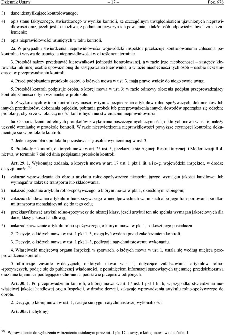 podaniem przyczyn ich powstania, a także osób odpowiedzialnych za ich zaistnienie; 5) opis nieprawidłowości usuniętych w toku kontroli. 2a.