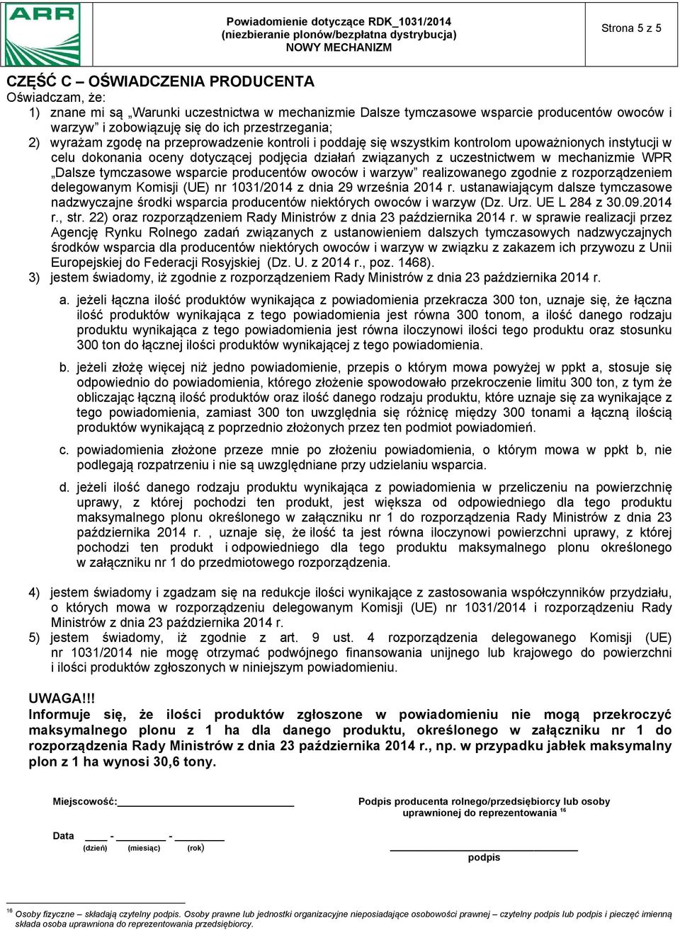 mechanizmie WPR Dalsze tymczasowe wsparcie producentów owoców i warzyw realizowanego zgodnie z rozporządzeniem delegowanym Komisji (UE) nr 1031/2014 z dnia 29 września 2014 r.