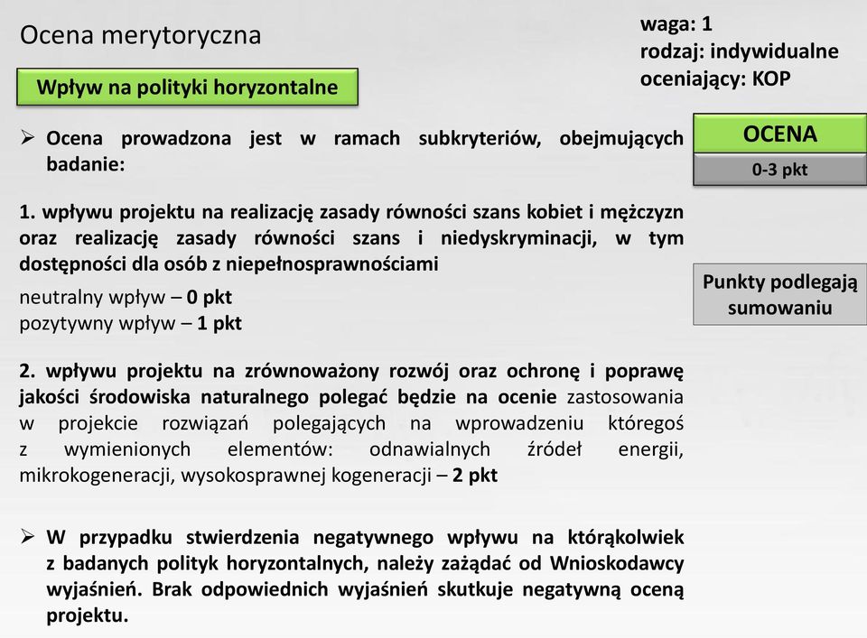 pkt pozytywny wpływ 1 pkt 0-3 pkt Punkty podlegają sumowaniu 2.