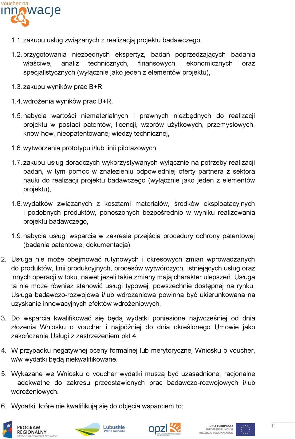 zakupu wyników prac B+R, 1.4. wdrożenia wyników prac B+R, 1.5.