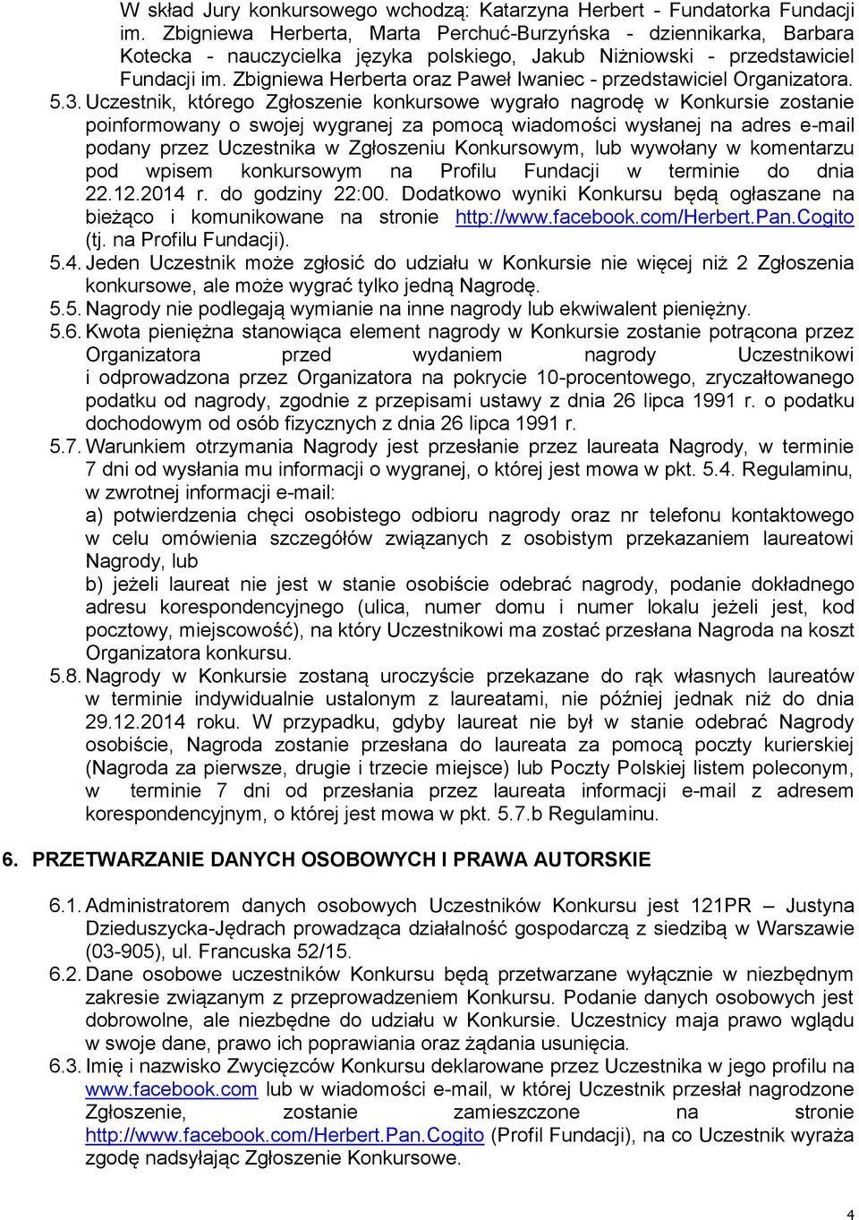 Zbigniewa Herberta oraz Paweł Iwaniec - przedstawiciel Organizatora. 5.3.