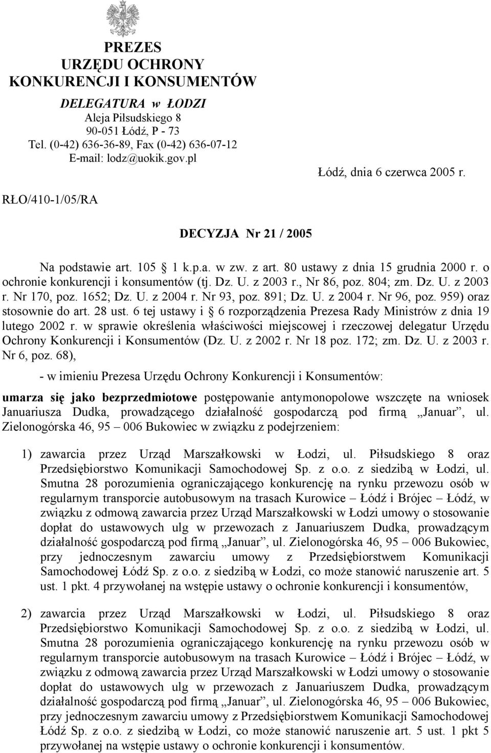 z 2003 r., Nr 86, poz. 804; zm. Dz. U. z 2003 r. Nr 170, poz. 1652; Dz. U. z 2004 r. Nr 93, poz. 891; Dz. U. z 2004 r. Nr 96, poz. 959) oraz stosownie do art. 28 ust.