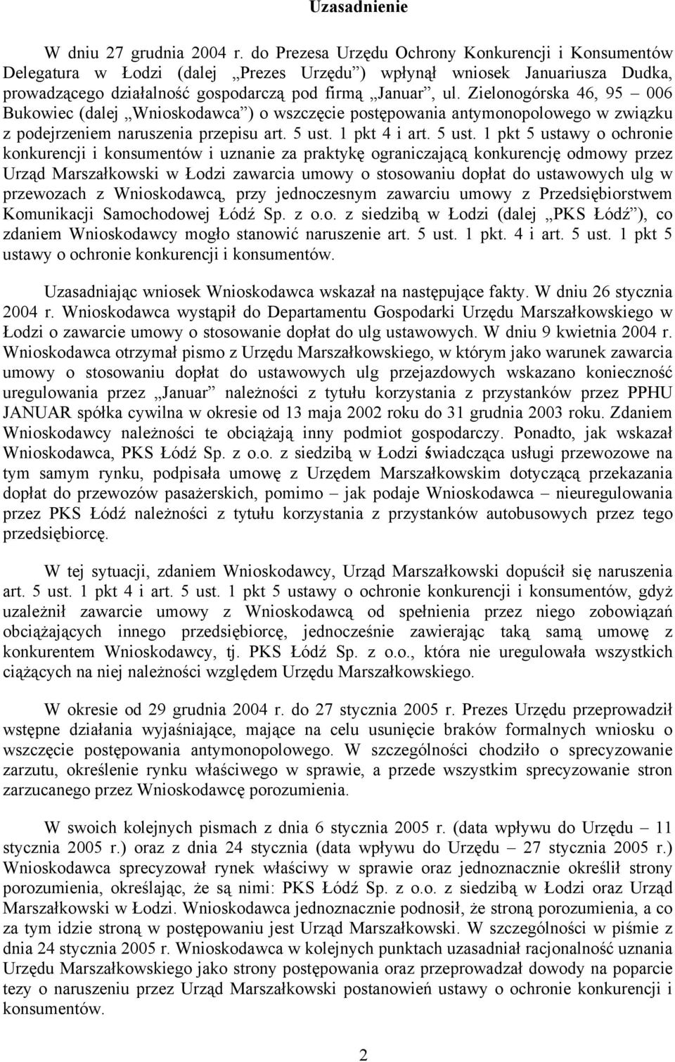 Zielonogórska 46, 95 006 Bukowiec (dalej Wnioskodawca ) o wszczęcie postępowania antymonopolowego w związku z podejrzeniem naruszenia przepisu art. 5 ust.