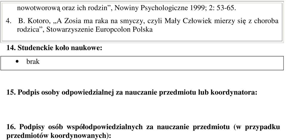 Europcolon Polska 14. Studenckie koło naukowe: brak 15.