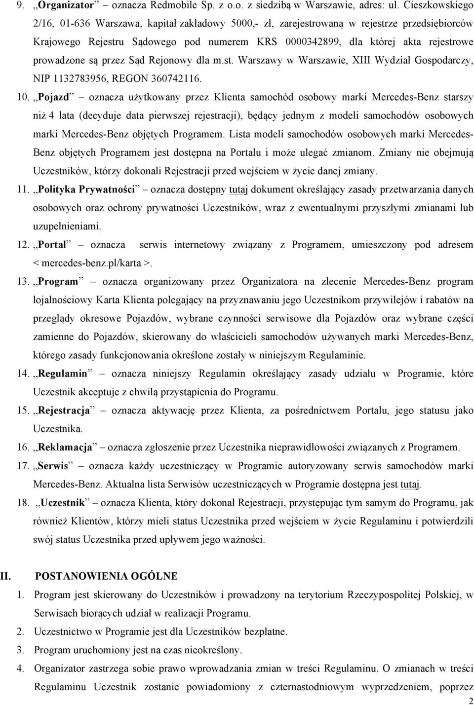 prowadzone są przez Sąd Rejonowy dla m.st. Warszawy w Warszawie, XIII Wydział Gospodarczy, NIP 1132783956, REGON 360742116. 10.