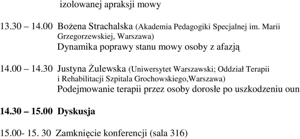 30 Justyna Żulewska (Uniwersytet Warszawski; Oddział Terapii i Rehabilitacji Szpitala