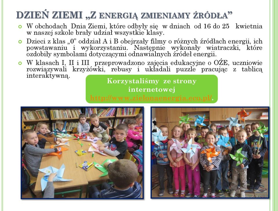 Następnie wykonały wiatraczki, które ozdobiły symbolami dotyczącymi odnawialnych źródeł energii.