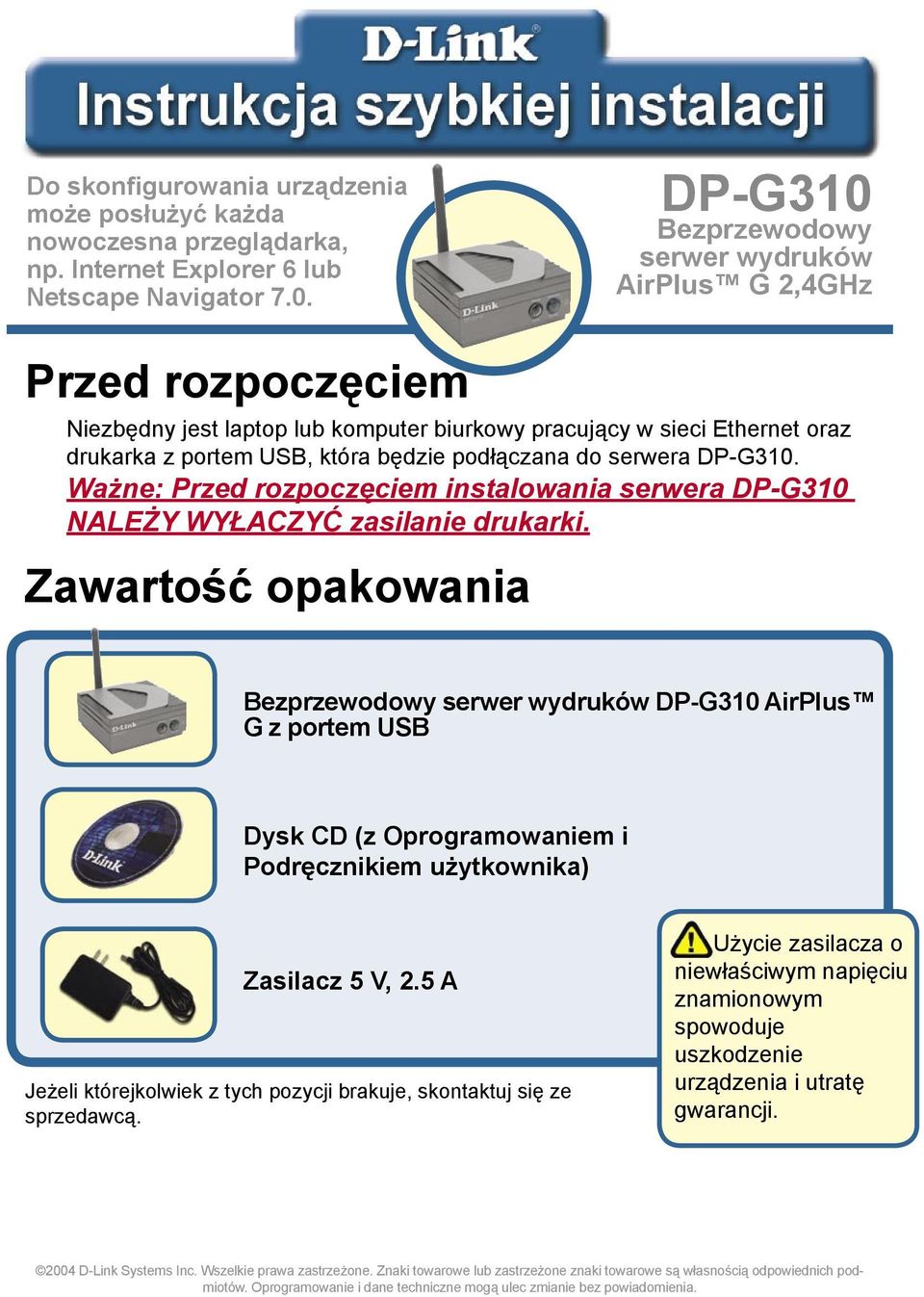 serwera DP-G310. Ważne: Przed rozpoczęciem instalowania serwera DP-G310 NALEŻY WYŁACZYĆ zasilanie drukarki.