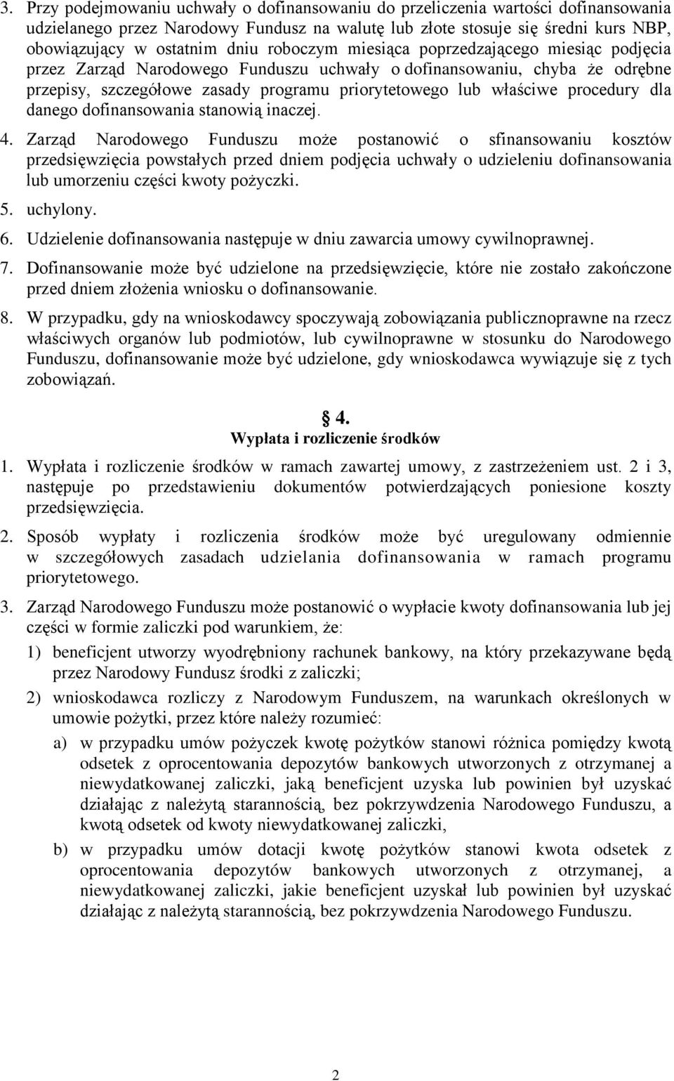 procedury dla danego dofinansowania stanowią inaczej. 4.