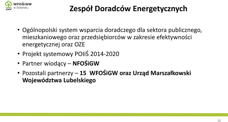 efektywności energetycznej oraz OZE Projekt systemowy POIiŚ 2014-2020 Partner