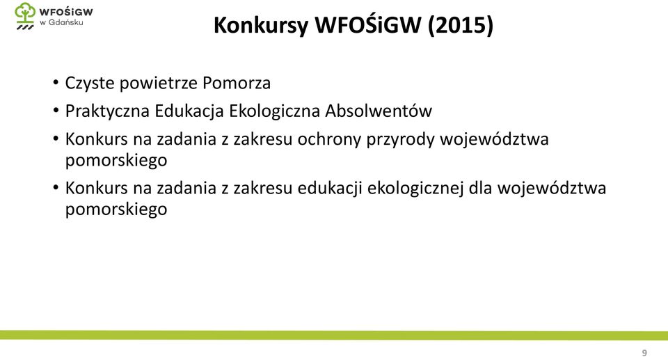 zakresu ochrony przyrody województwa pomorskiego Konkurs na