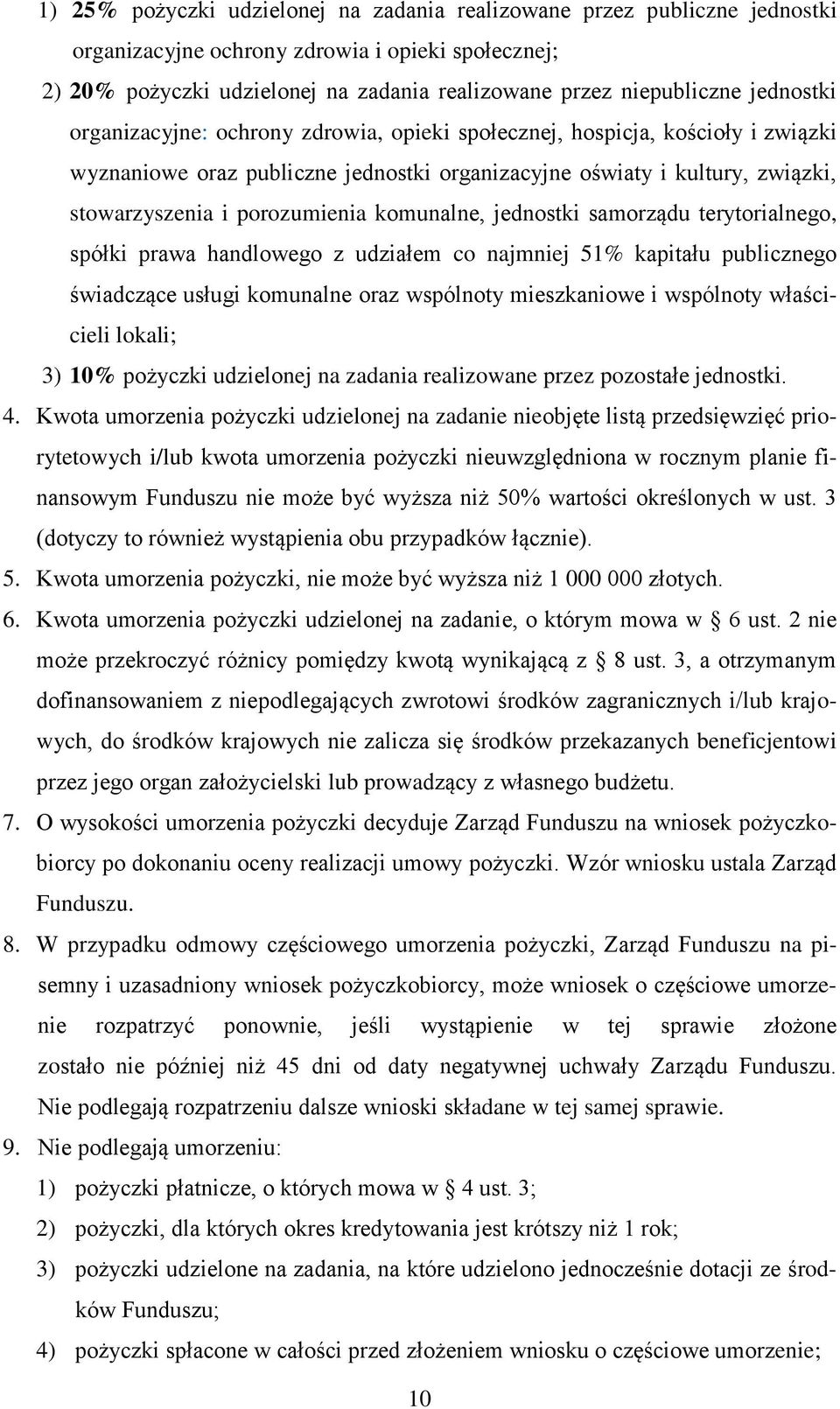 komunalne, jednostki samorządu terytorialnego, spółki prawa handlowego z udziałem co najmniej 51% kapitału publicznego świadczące usługi komunalne oraz wspólnoty mieszkaniowe i wspólnoty właścicieli