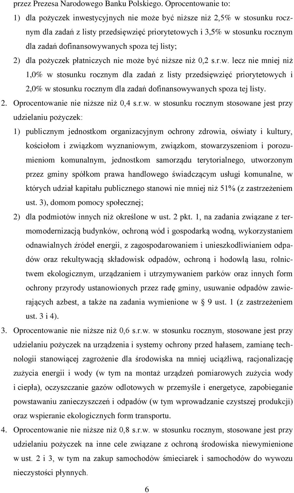 spoza tej listy; 2) dla pożyczek płatniczych nie może być niższe niż 0,2 s.r.w.