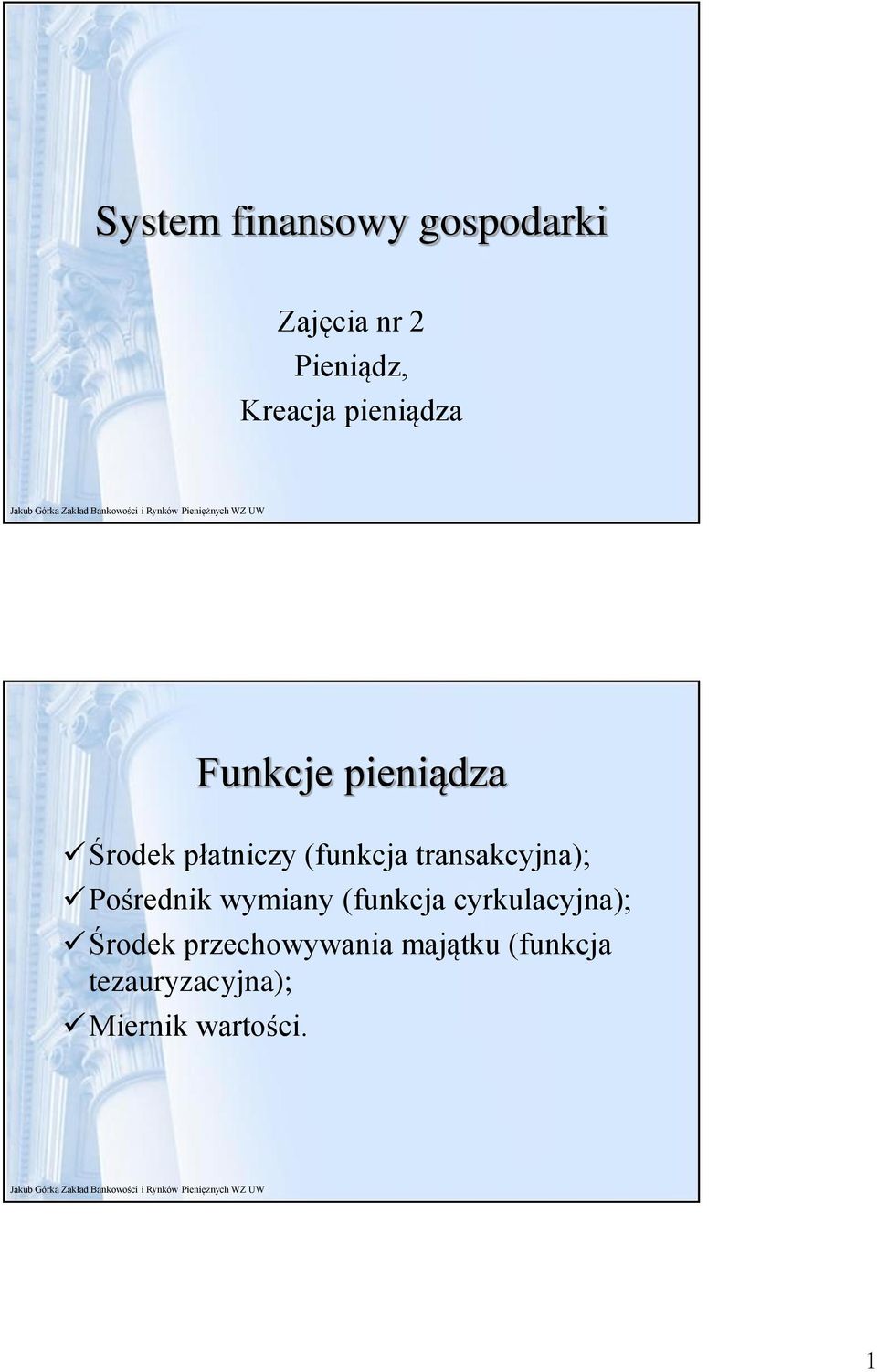 transakcyjna); Pośrednik wymiany (funkcja cyrkulacyjna);