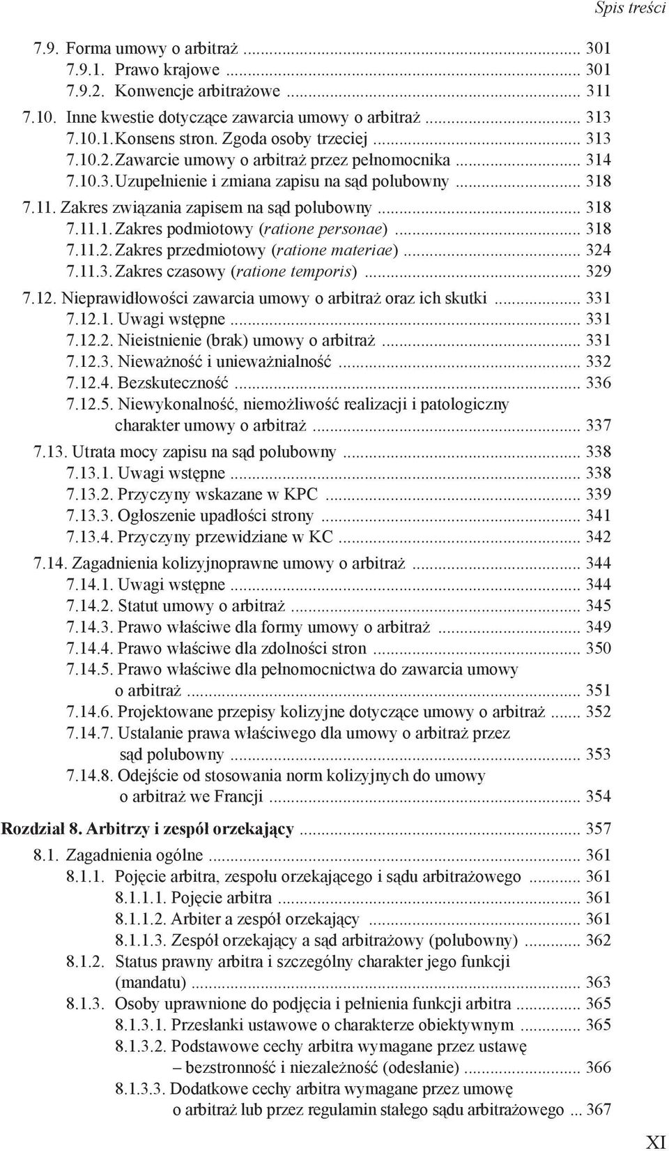 .. 318 7.11.1. Zakres podmiotowy (ratione personae)... 318 7.11.2. Zakres przedmiotowy (ratione materiae)... 324 7.11.3. Zakres czasowy (ratione temporis)... 329 7.12.