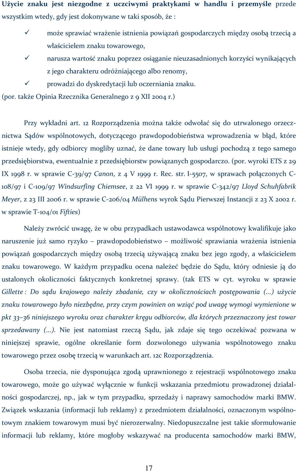 lub oczerniania znaku. (por. także Opinia Rzecznika Generalnego z 9 XII 2004 r.) Przy wykładni art.