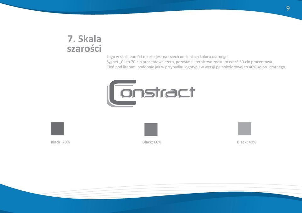 Sygnet C to 70-cio procentowa czerń, pozostałe liternictwo znaku to czerń